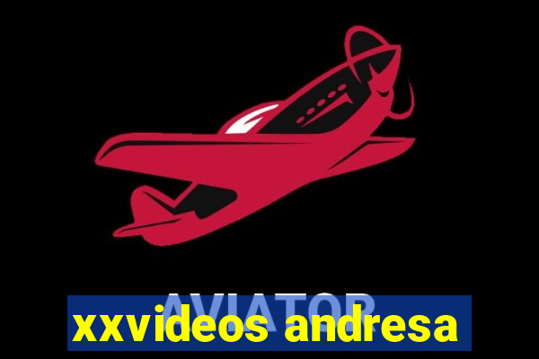 xxvideos andresa